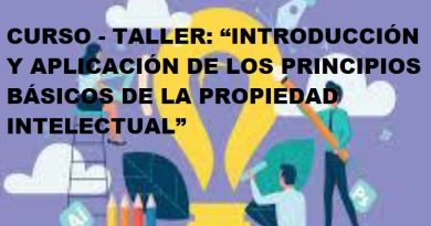 CURSO – TALLER: “INTRODUCCIÓN Y APLICACIÓN DE LOS PRINCIPIOS BÁSICOS DE LA PROPIEDAD INTELECTUAL”